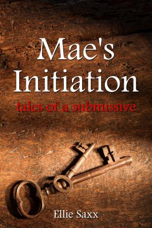 Cover of the book Mae's Initiation: Tales of a Submissive by Amber March