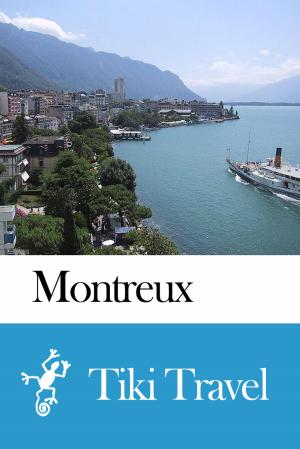 Cover of Montreux (Switzerland) Travel Guide - Tiki Travel