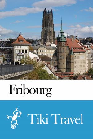 Cover of Fribourg (Switzerland) Travel Guide - Tiki Travel