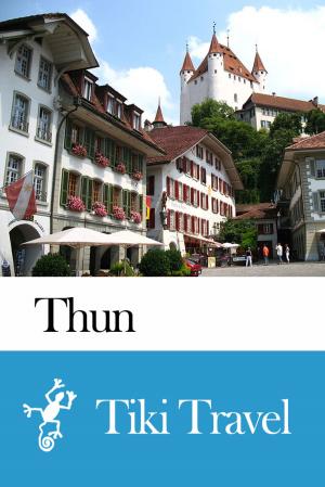 bigCover of the book Thun (Switzerland) Travel Guide - Tiki Travel by 