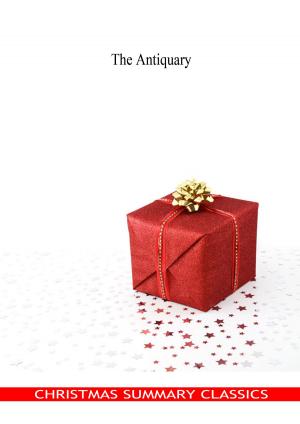 Cover of the book The Antiquary [Christmas Summary Classics] by Jacques Casanova de Seingalt