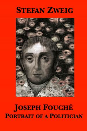 Cover of the book Joseph Fouché: Portrait of a Politician by Rachel Yanait Ben-Zvi, Sandra Shurin