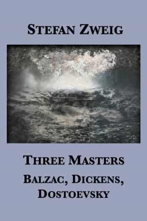 Book cover of Three Masters: Balzac, Dickens, Dostoevsky