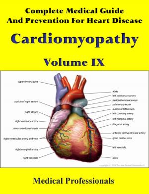 Cover of the book Complete Medical Guide and Prevention for Heart Diseases Volume IX; Cardiomyopathy by Dr. Sudhir Om Goel