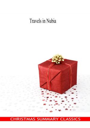 Book cover of Travels in Nubia [Christmas Summary Classics]