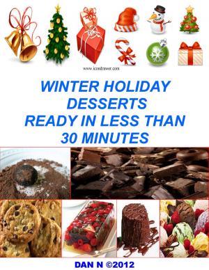 Cover of Winter Holiday Desserts Ready In Less Than 30 Minutes