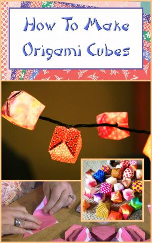 Cover of How To Make Origami Cubes