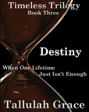 Book cover of Timeless Trilogy, Book Three, Destiny