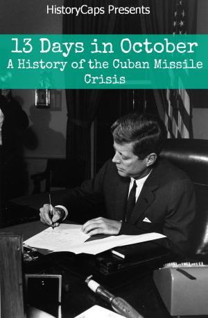 Cover of the book 13 Days In October: A History of the Cuban Missile Crisis by Lora Greene