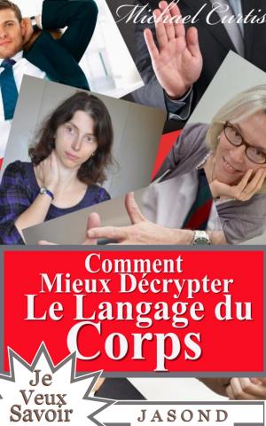 Cover of Comment Mieux Décrypter le Langage du Corps