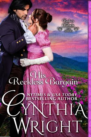 Cover of the book His Reckless Bargain by Cynthia Wright
