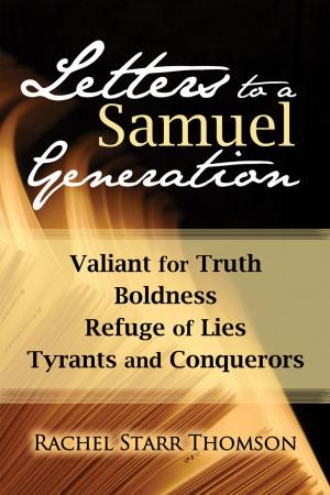 Book cover of Letters to a Samuel Generation: Valiant for Truth, Boldness, Refuge of Lies, Tyrants and Conquerors