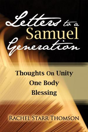 Cover of the book Letters to a Samuel Generation: Thoughts on Unity; One Body; Blessing by Carolyn Currey