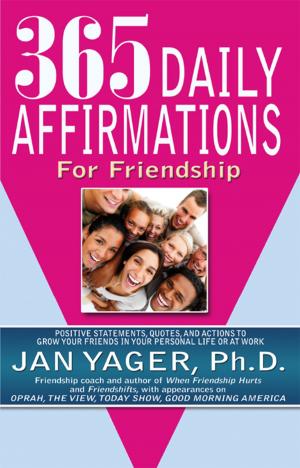 Cover of the book 365 Daily Affirmations for Friendship by Jan Yager, Ph.D.