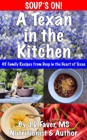 Cover of A Texan in the Kitchen ~ Soup's On!