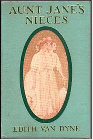 Cover of the book Aunt Jane's Nieces by Edith Nesbitt