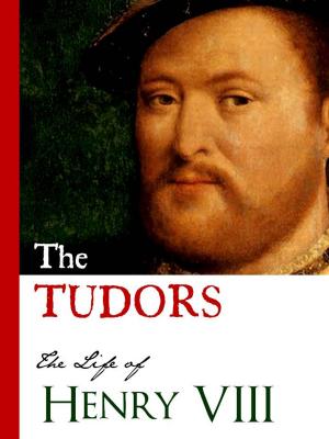 Book cover of THE TUDORS: LIFE OF HENRY VIII