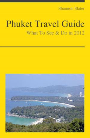 Cover of Phuket, Thailand Travel Guide - What To See & Do