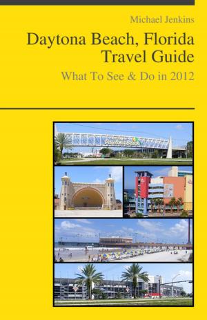 Cover of Daytona Beach, Florida Travel Guide - What To See & Do