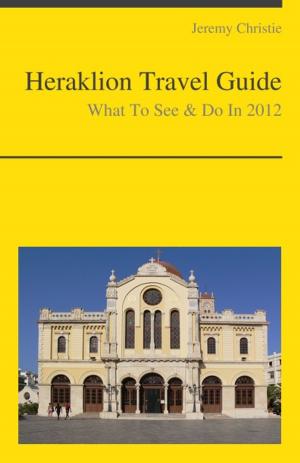 Cover of the book Heraklion, Crete (Greece) Travel Guide - What To See & Do by Rebecca Fox