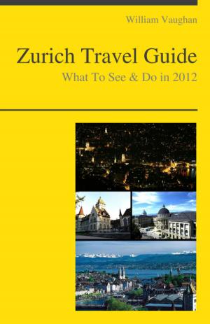 Cover of the book Zurich, Switzerland Travel Guide - What To See & Do by Esteban Tarrio