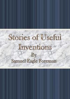 Cover of the book Stories of Useful Inventions by Wallace Notestein