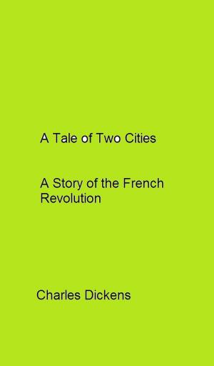 Cover of A Tale of Two Cities A Story of the French Revolution