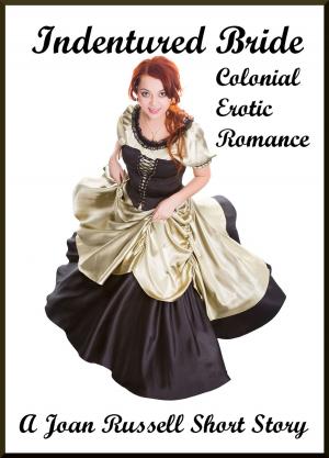 Book cover of Indentured Bride: Colonial Erotic Romance