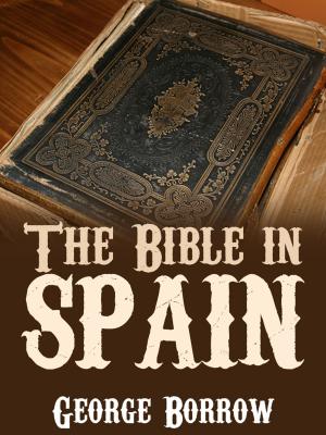 Cover of The Bible in Spain by George Borrow, AppsPublisher