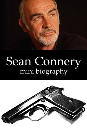 Cover of the book Sean Connery Mini Biography by Daniel Bryan Jones