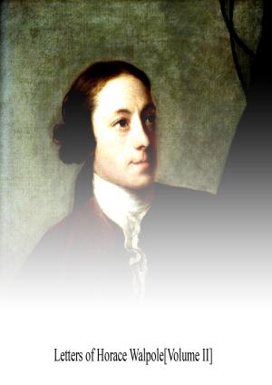 Cover of the book Letters of Horace Walpole [Volume II] by Henry Fielding