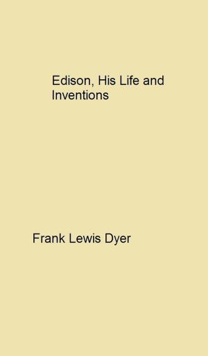 Cover of Edison, His Life and Inventions