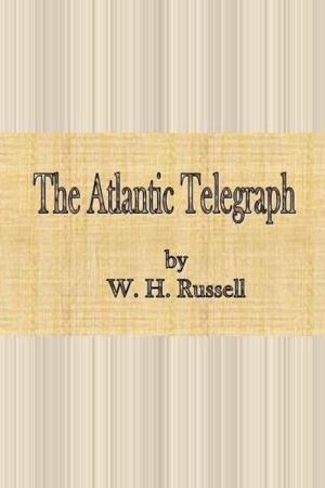 Cover of the book The Atlantic Telegraph by Mrs. Alex McVeigh Miller