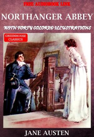 Cover of the book Northanger abbey (complete & Illustrated) by Kate Douglas Wiggin