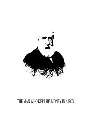 Cover of the book The Man Who Kept His Money In A Box by Jane Austen