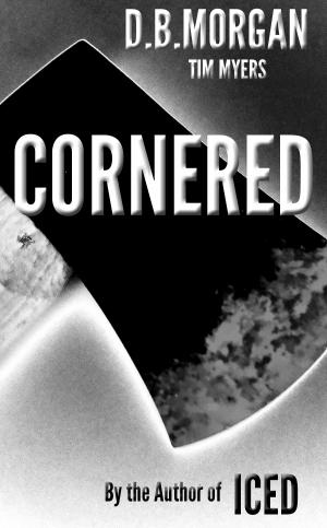Cover of the book Cornered by Tim Myers writing as DB Morgan