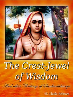 Cover of the book The Crest-Jewel Of Wisdom by Kanchan Kabra