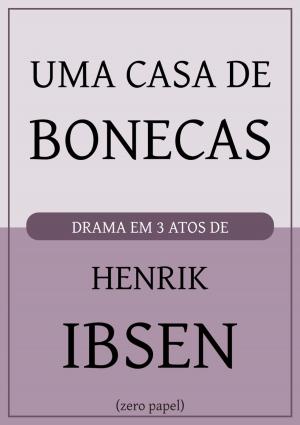 Cover of the book Uma casa de bonecas by Ana de Castro Osório