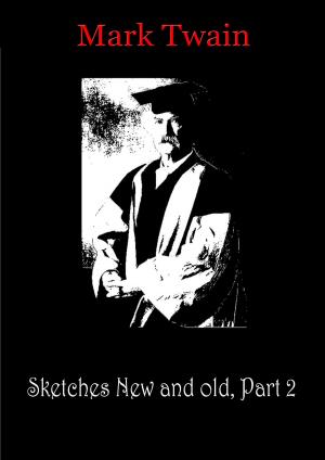 Cover of the book Sketches New And Old, Part 2 by O. Henry