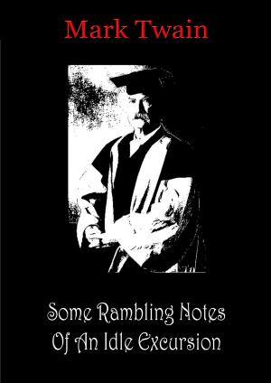 Cover of the book Some Rambling Notes Of An Idle Excursion by Jerome K. Jerome