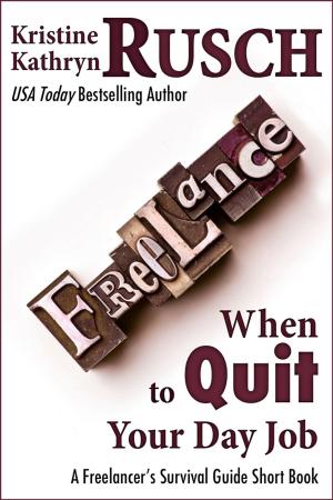 Book cover of When to Quit Your Day Job: A Freelancer's Survival Guide Short Book