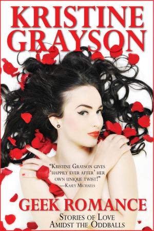 Cover of the book Geek Romance: Stories of Love Amidst the Oddballs by Kristine Grayson