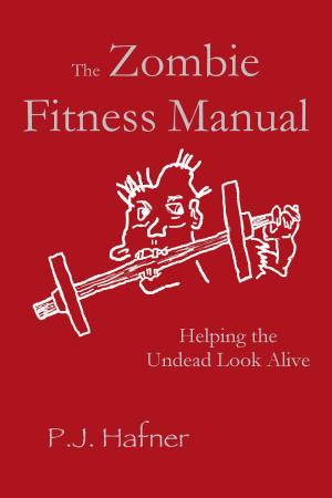Cover of the book The Zombie Fitness Manual by Miles Anthony Smith