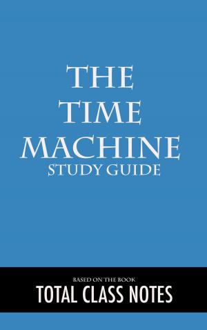 Cover of the book The Time Machine: Study Guide by Daniel A. Roberts