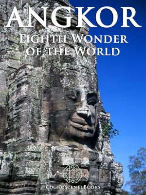 Cover of the book Angkor: Eighth Wonder of the World by Andrew Forbes, DAvid Henley, Okakura Kakuzo