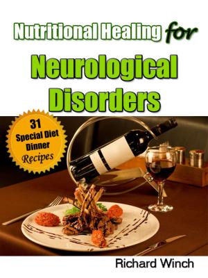 Cover of Nutritional Healing for Neurological Disorders: 31 Special Diet Dinner Recipes