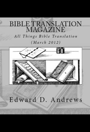 Cover of the book BIBLE TRANSLATION MAGAZINE: All Things Bible Translation (March 2012) by Pastor Pedro Montoya