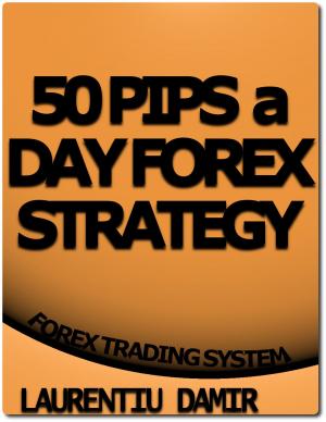 Cover of the book 50 Pips a Day Forex Strategy by Josh Kilen