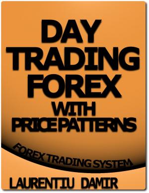 Cover of the book Day Trading Forex With Price Patterns by Dominic L Giacona