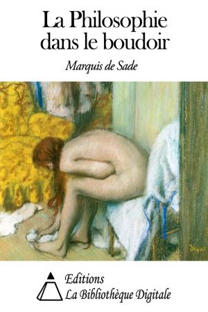 Cover of the book La Philosophie dans le boudoir by Ernest Du Laurens de la Barre